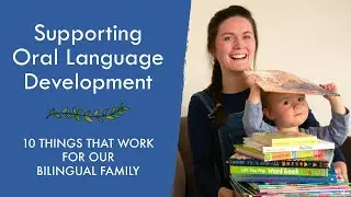 HOW WE SUPPORT TODDLER ORAL LANGUAGE DEVELOPMENT AT HOME | My 10 tips for raising a chatty toddler