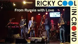 From Russia with Love- Ricky Cool and the In Crowd LIVE @ The Half Moon