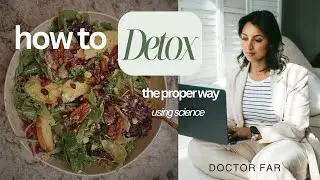 7 Day Detox with Dr. Far- How to PROPERLY Cleanse Using Science