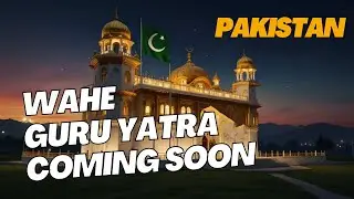 Wahe Guru Yatra &ndash; A New Era of Sikh Yatra in Pakistan | Something Exciting is Coming!