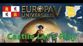Europa Universalis V: Castile Let's Play Ep. 1