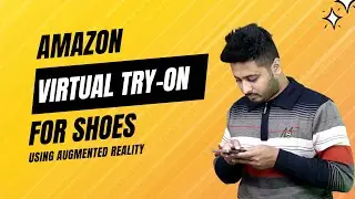 Amazon Virtual Try-On For Shoes | Using Augmented Reality | Try Before You Buy