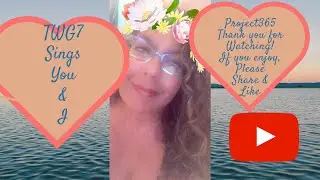 TWG7 Sings You & I