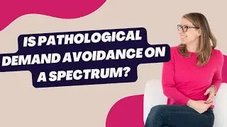 Is Pathological Demand Avoidance on a spectrum?