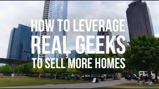 How to Leverage Real Geeks to Sell More Homes: Dallas, TX | Keeping it Real On Location