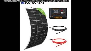 100W 200W 300W Flexibel Solarpanel Kit Solarmodule Monokristallin Wohnmobil Boot