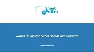 WordPress – How to Export / Import Post Comments