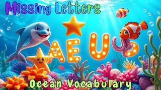 Missing Letters in Ocean Vocabulary | Learn Sea Animals for Kids