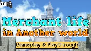 Merchant Life (by Uesugi Yukihiro) - Android / iOS Gameplay