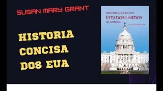 REVIEW HISTÓRIA CONCISA DOS ESTADOS UNIDOS - SUSAN MARY GRANT