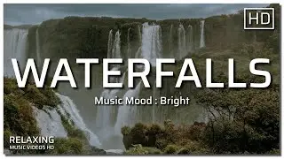 WATERFALLS  |  BRIGHT Mood Music | Beautiful Relaxing Music themed with HD Videos for Spirit Lifting