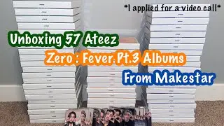 Unboxing 57 Ateez Zero : Fever Pt.3 Albums | + Makestar Fansign Pcs
