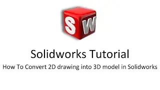 How To Convert 2D drawing into 3D model in Solidworks | Solidworks Tips And Tricks