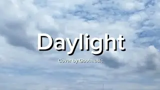 Daylight-Maroon 5 (Cover by Alex Goot Ft. Julia Sheer) Lyric Video