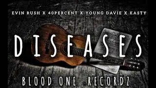 EVIN RUSH X 40PERCENT X YOUNG DAVIE X KASTY | DISEASE | BLOOD ONE RECORDZ | PITIXZ PLAYLISTZ 677🇸🇧