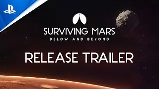 Релизный трейлер Surviving Mars: Below and Beyond | PS4