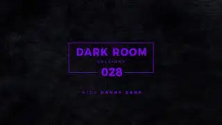 Dark Room Sessions 028