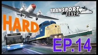 Transport Fever - Hard Difficulty Ep.14 Let's Play - Some line updates.