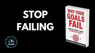 Why Your Goals Fail And How to Make Them Stupidly Easy | Stop failing on your goals | Audiobook