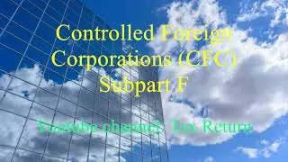 Controlled Foreign Corporations (CFC) Subpart F