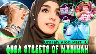 Umrah Vlog 16| Quba Streets Of Madinah 😍| Chal chal k Hua Buraaa Haaaal🥲| HKR VLog❤️