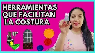 4 HERRAMIENTAS  QUE TODA COSTURERA NECESITA (TE SORPRENDERAN)