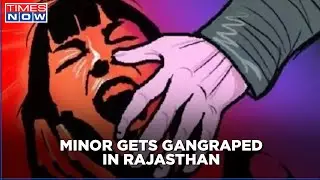 Minor gets gangraped by four in Alwar, Rajasthan; Case filed under the POCSO Act