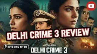 Delhi crime season 3 || movie magic review 