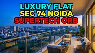 Most Luxury 3BHK+Servant Apartment in Noida | Supertech ORB Sector 74 |