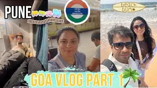 VLOG:Pune to GOA Train Journey, RAW & REAL Day 1 in GOA, Dinner at Candolim Beach #goavlog #northgoa