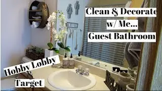 ULTIMATE CLEAN WITH ME /  MY GUEST BATHROOM CLEANING ROUTINE / HOBBY LOBBY & TARGET