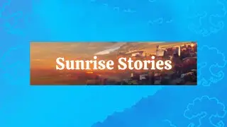 Sunrise Stories | Free Realms Sunrise Original Stories