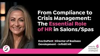 From Compliance to Crisis Management: The Essential Role of HR in Salons/Spas with Infiniti HR