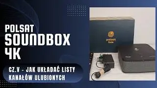 Jak utworzyć  listę kanał&oacute;w ulubionych w dekoderze polsat  soundbox 4K