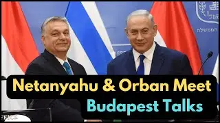 Live: Netanyahu Meets Orban in Budapest | Diplomatic Talks | Amaravati Today