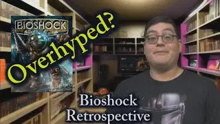 Bioshock Retrospective