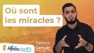 Où sont les miracles? | Pasteur Samuel TAOCHY | Mission Salut et Guérison de St-Louis