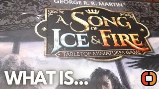 What is... A Song of Ice & Fire: Tabletop Miniatures Game