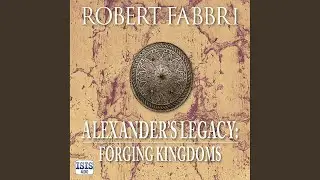 Chapter 84 - Alexander's Legacy: Forging Kingdoms