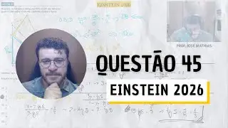 EINSTEIN | Vestibular 2026 – Questão 45