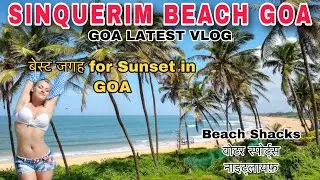 Sinquerim Beach & Lower Aguada Fort | Sinquerim Fort | Latest Goa Vlog