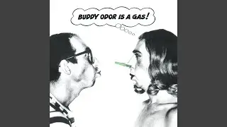 Buddy Odor Is A Gas!