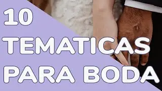 Las 10 Mejores Tem&aacute;ticas de Bodas del A&ntilde;o