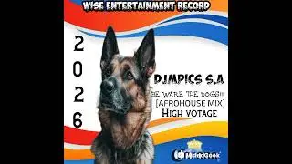 BE WARE THE DOGS AFROHOUSE MIX BY DJMPICS S.A 