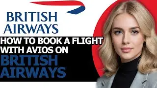 How to Book a Flight with Avios on British Airways (FULL GUIDE!)