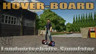 LS19 Modvorstellung - HOVER-BOARD V1.0.0.0  - Ls19 Mods