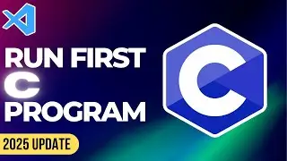 How to Create Your First C Program in Visual Studio Code (2025)