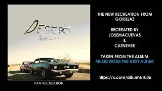 Gorillaz - Desert [Fan Recreation]