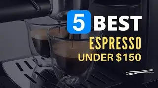 ⭕ Top 5 Best Espresso Machine under $150 2021 [Review and Guide]