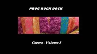 Progressive Rock Mix by Prog Rock Dock - Covers - Volume 01